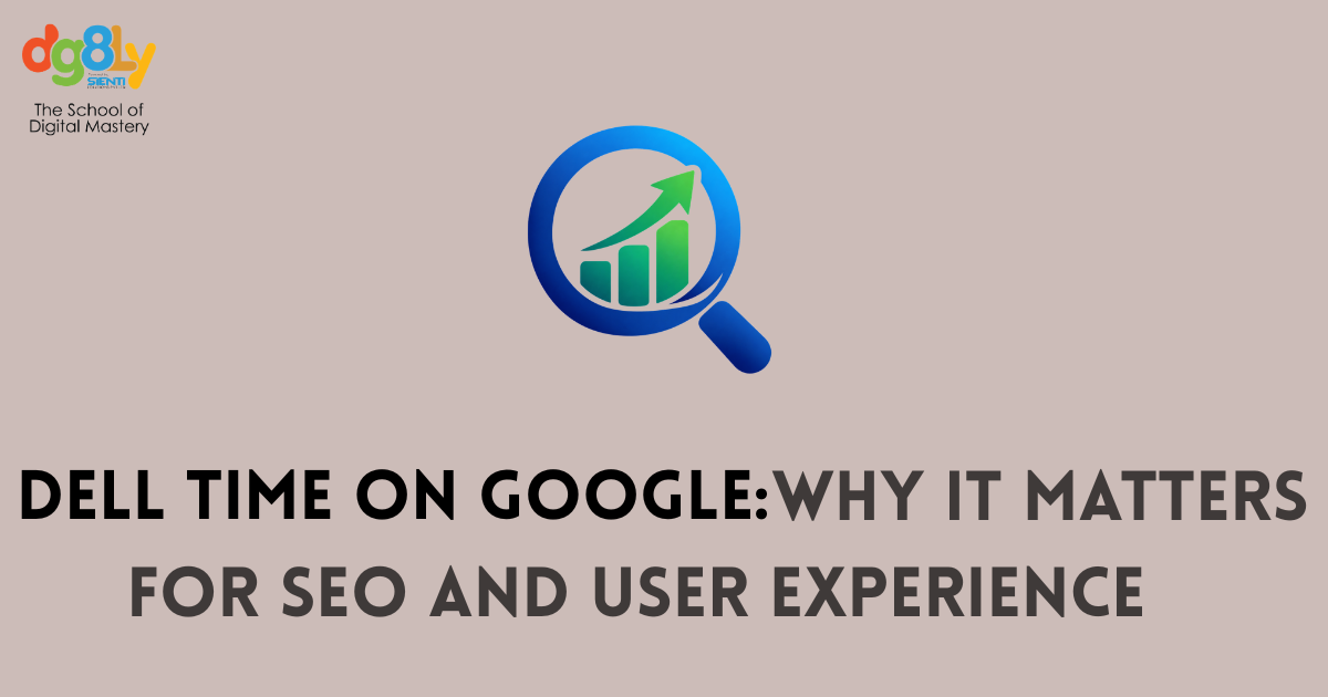 Dwell Time on Google: Why It Matters for SEO & User Experience